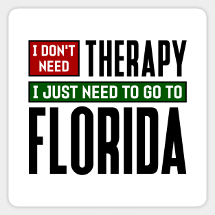 I don't need therapy, I just need to go to Florida Sticker